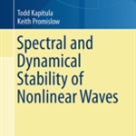 Review of "Spectral and Dynamical Stability of Nonlinear Waves" by T Kapitula and K Promislow